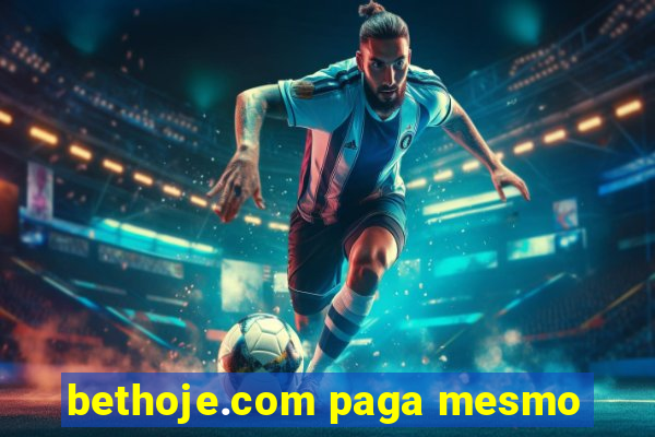 bethoje.com paga mesmo